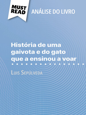 cover image of História de uma gaivota e do gato que a ensinou a voar de Luis Sepúlveda (Análise do livro)